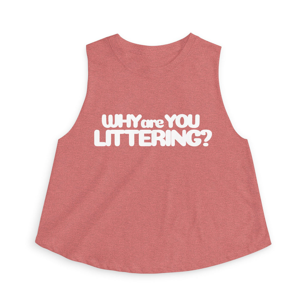 Why Are You Littering? Women’s Crop Tank | Green Space Graphic Tank