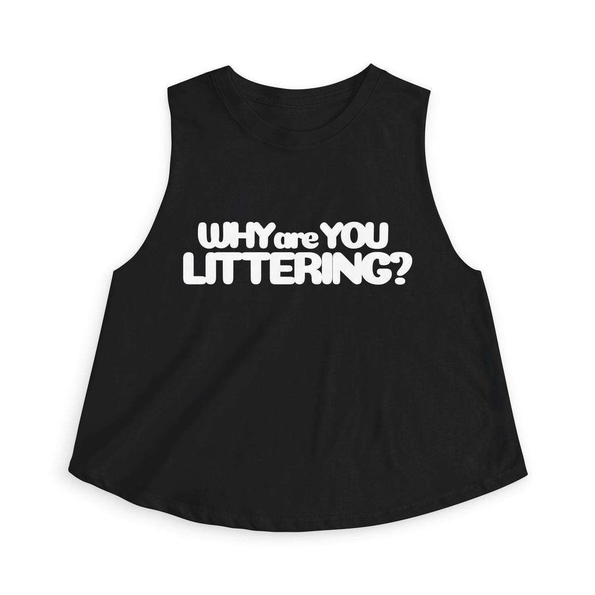 Why Are You Littering? Women’s Crop Tank | Green Space Graphic Tank