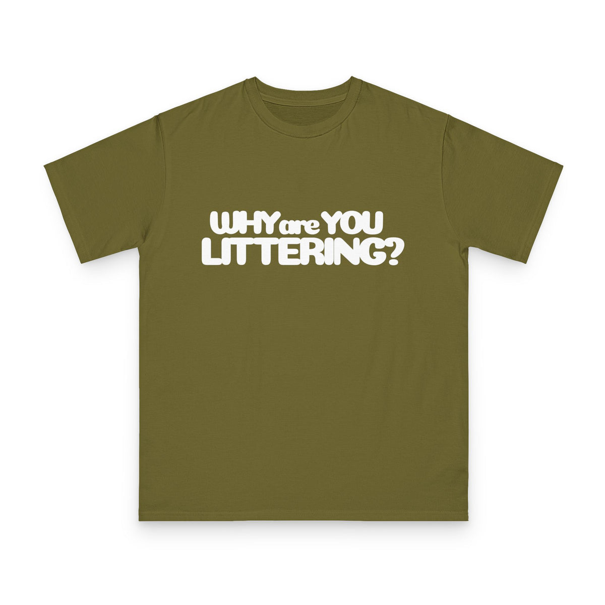 Why Are You Littering? Unisex Classic T-Shirt
