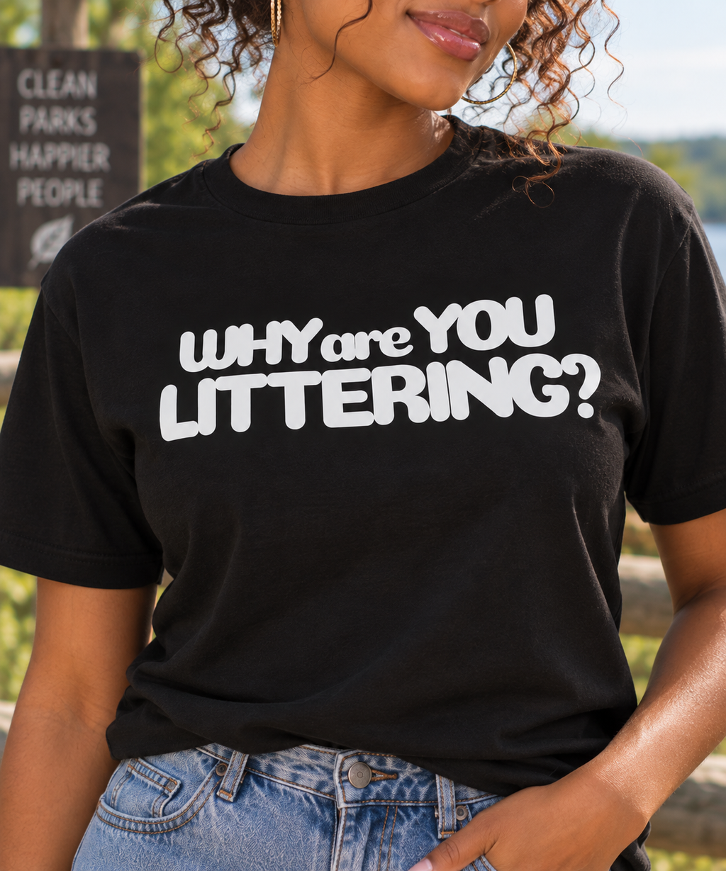 Why Are You Littering? Unisex Classic T-Shirt