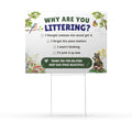 Why Are You Littering? Double-Sided Yard Sign