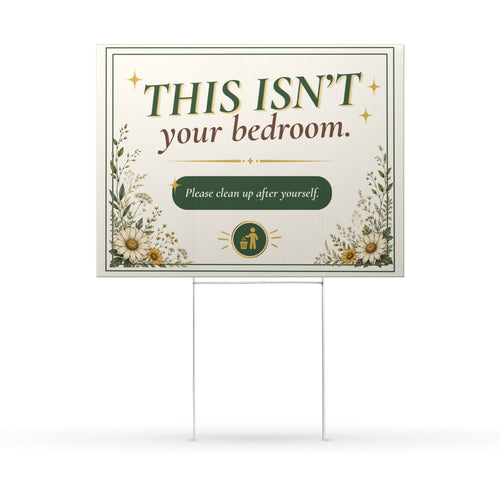This Isn’t Your Bedroom Double-Sided Yard Sign | Nature Has Questions